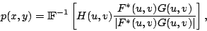 \begin{displaymath}
p(x, y) = {\rm I\!F}^{-1}\left[ H(u,v) \frac{F^*(u,v) G(u,v)}{\vert F^*(u,v) G(u,v)\vert}\right],
\end{displaymath}